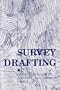 Survey Drafting: Drafting Practices in Surveying & Engineering Offices