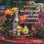 Wo Himmel und Erde sich ber�hren: Meine Gartenleidenschaft