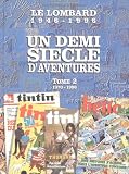 Le Lombard, 1946-1996: Un demi-siecle d'aventures : le Lombard sur les pas de vos heros (French Edition)