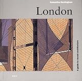 London: A Guide to Recent Architecture (Architectural Travel Guides)