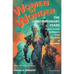 Women of Wonder: the Contemporary Years: Science Fiction by Women