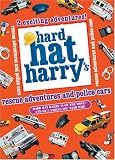 Hard Hat Harry: Rescue Adventures and Police Cars