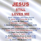 Jesus Still Loves Me