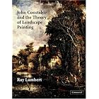 John Constable and the Theory of Landscape Painting by Ray Lambert