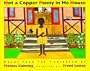 Not a Copper Penny in the House