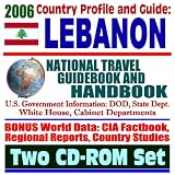 2006 Country Profile and Guide to Lebanon:  National Travel Guidebook and Handbook:  Israel and Hezbollah, 2006 Crisis and Evacuation, Prime Minister Siniora, Hariri Assassination (Two CD-ROM Set)