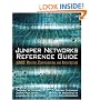 Juniper Networks(R)  Reference Guide: JUNOS(TM) Routing, Configuration, and Architecture