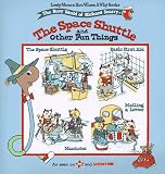 Books : The Space Shuttle and Other Fun Things (Lowly Worm's How, Where and Why)