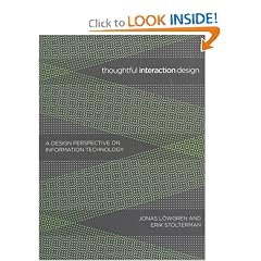 Thoughtful Interaction Design: A Design Perspective on Information Technology