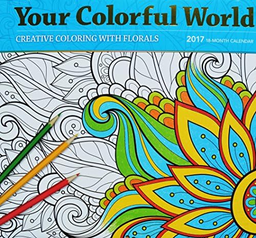18-Month 2017 Your Colorful World Coloring With Florals Wall Calendar