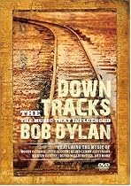 Down the Tracks: The Music That Influenced Bob Dylan