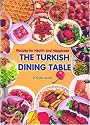 The Turkish Dining Experience: Recipes for Health and Happiness