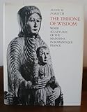 Throne of Wisdom: Wood Sculptures of the Madonna in Romanesque France