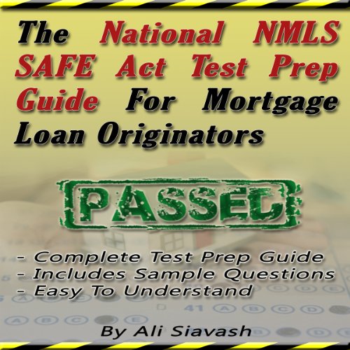 The National NMLS SAFE Act Test Prep Guide for Mortgage Loan Originators