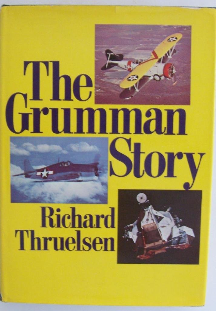 The Grumman Story: Richard Thruelsen: 9780275542603: Amazon.com: Books The Grumman Story: Richard Thruelsen: 9780275542603: Amazon.com: Books