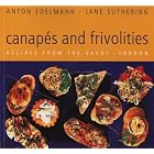Canapes and Frivolities: Recipes from the Savoy, London by Anton Edelmann and Jane Suthering
