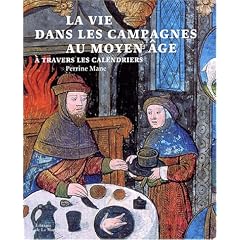 La vie dans les campagnes au Moyen Age � travers les calendriers