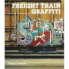Freight Train Graffiti (Street Graphics / Street Art)