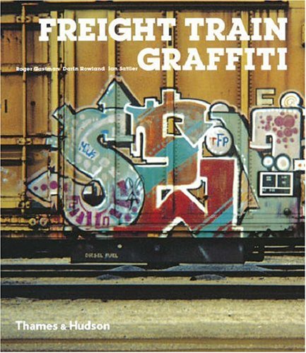 Freight Train Graffiti (Street Graphics / Street Art)