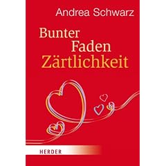 Bunter Faden Z�rtlichkeit (HERDER spektrum)