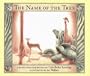 The Name of the Tree: A Bantu Folktale