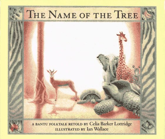 The Name Of The Tree: A Bantu Folktale