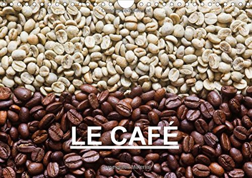 LE Cafe: Belles Photos Autour Du Theme Du Cafe (Calvendo Choses) (French Edition)