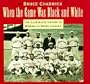 When the Game Was Black and White: The Illustrated History of Baseball's Negro Leagues