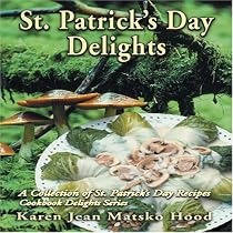 My St. Patrick's Day Delights Cookbook: A Collection Of St. Patrick's Day Recipes