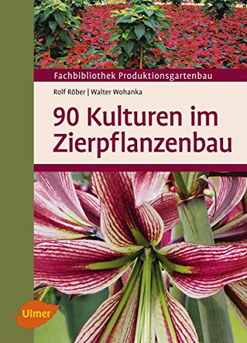 90 Kulturen im Zierpflanzenbau (German Edition)