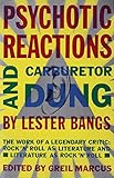 Psychotic Reactions and Carburetor Dung: The Work of a Legendary Critic: Rock'N'Roll as Literature and Literature as Rock 'N'Roll