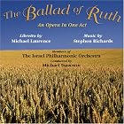Click here to buy The Ballad of Ruth by  Stephen Richards, Music Stephen Richards; Libretto Michael Laurence, Michael Isaacson, Members of The Israel Philharmonic Orchestra, and Cory Winter; Rachel Michelberg; Faith Steinsnyder; Terri Bibb; Mark Childs .