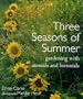 Three Seasons of Summer: Gardening With Annuals and Biennials