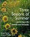 Book Three Seasons of Summer: Gardening With Annuals and Biennials