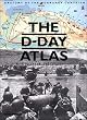 The D-Day Atlas: Anatomy of the Normandy Campaign