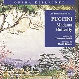 "Madame Butterfly": An Introduction to Puccinis Opera (Opera Explained)