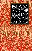 Islam and the Destiny of Man