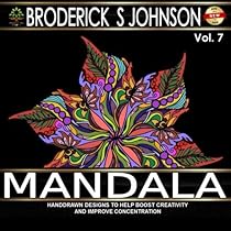 Mandala: Hand Drawn Designs To Help Boost Creativity and Improve Concentration (Adult Coloring Books - Art Theraphy For The Mind) (Volume 7)