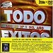 Search : Todo Exitos: Los 40 No 1 del Ano