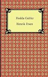 Hedda Gabler by Henrik Ibsen. Translated by Edmund Gosse and William Archer. Published by MobileReference (mobi)