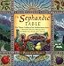 The Sephardic Table: The Vibrant Cooking of the Mediterranean Jews