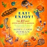 Eat! Enjoy!: The 101 Best Jewish Recipes In America Honey Zisman, Larry Zisman
