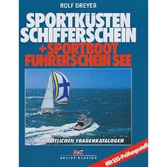 Sportk�stenschifferschein und Sportbootf�hrerschein See: Mit den amtlichen Fragenkatalogen. Mit SSS-Pr�fungsstoff