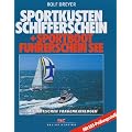Sportk�stenschifferschein und Sportbootf�hrerschein See: Mit den amtlichen Fragenkatalogen. Mit SSS-Pr�fungsstoff