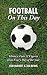 Football on This Day: History, Facts and Figures from Every Day of the Year (On This Day)