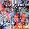 The String Quartet Tribute to Nirvana The String Quartet Tribute to Nirvana