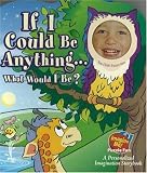 If I Could Be Anything...What Would I Be?