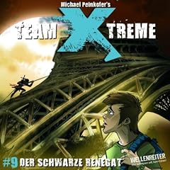 Team X-treme - Folge 9: Der schwarze Renegat. H�rspiel.: TEIL 9