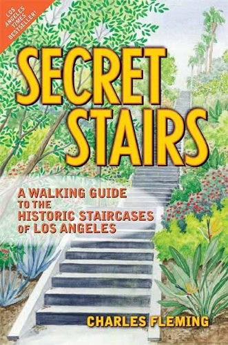 secret stairs a walking guide to the historic staircases of los angeles