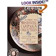 Hake's Guide to Presidential Campaign Collectibles: An Illustrated Price Guide to... by  Theodore L. Hake